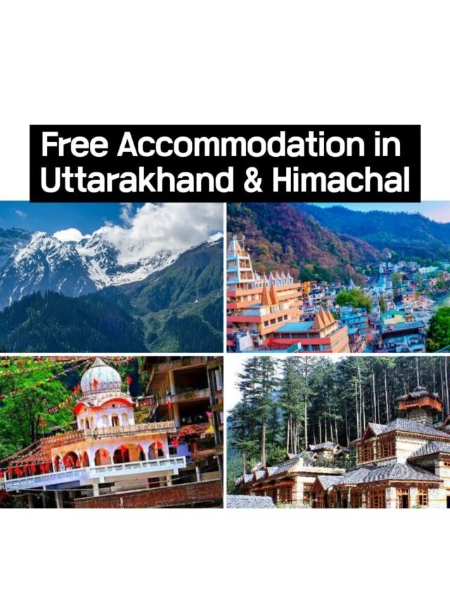 Free accommodation in Himachal & Uttarakhand